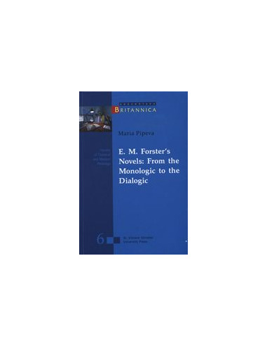 E. M. Forsters Novels: From the Monologic to the Dialogic