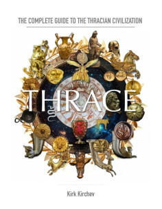 Thrace - The complete guide to the Tracian civilization